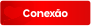 CONEXÃO